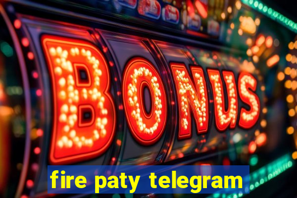 fire paty telegram